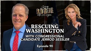 GR103-RESCUING WASHINGTON with Congressional Candidate Jerrod Sessler Going Rogue with Lara Logan Ep90 - Going Rogue With Lara Logan