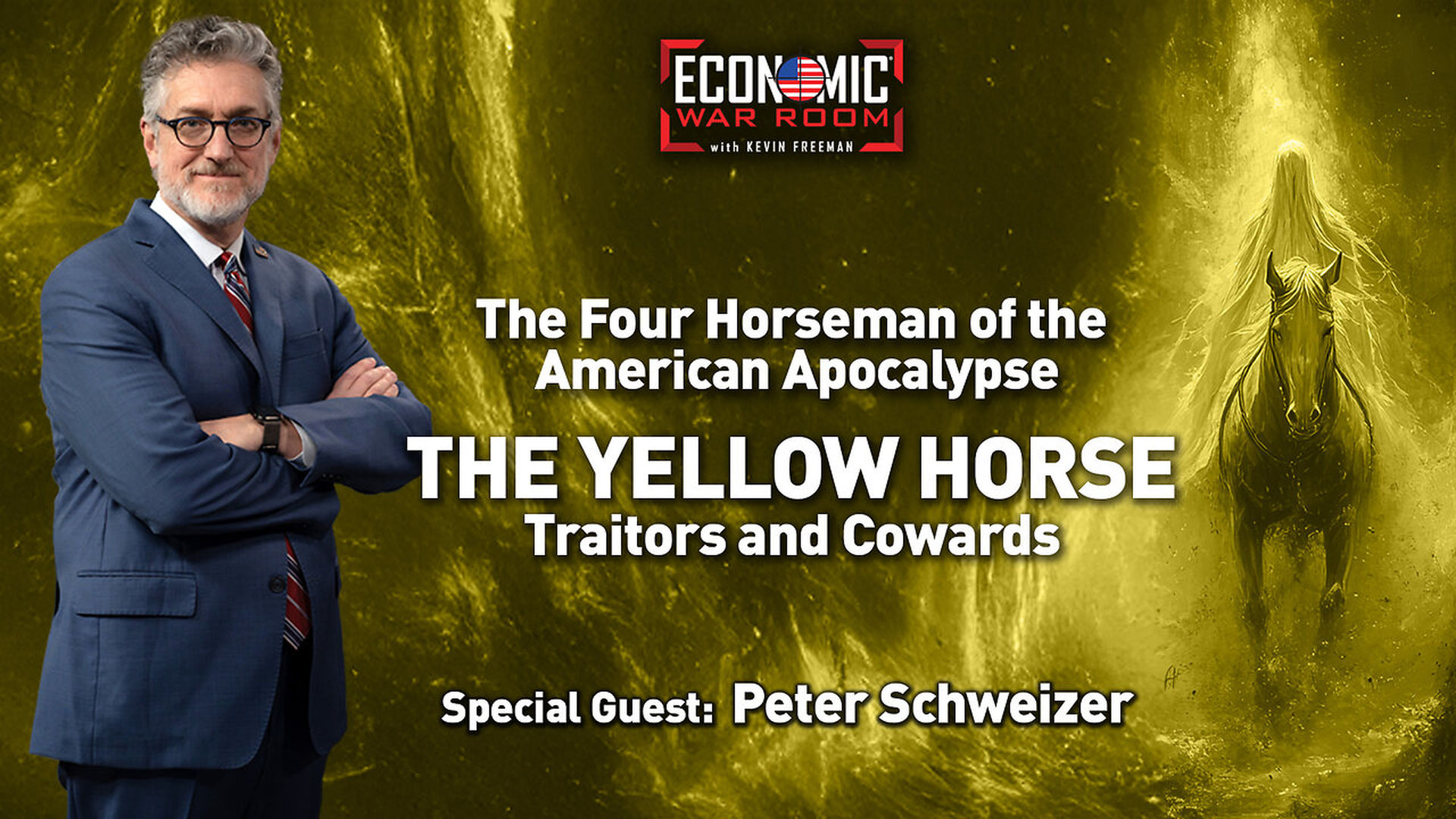 EWR386-The Four Horsemen of the American Apocalypse - The Yellow Horse Guest - Peter Schweizer - Economic War Room
