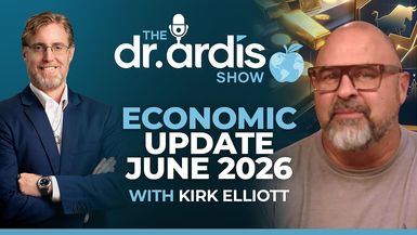 DA211-Economic Update with Kirk Elliott June 2026 - Dr. Ardis Show
