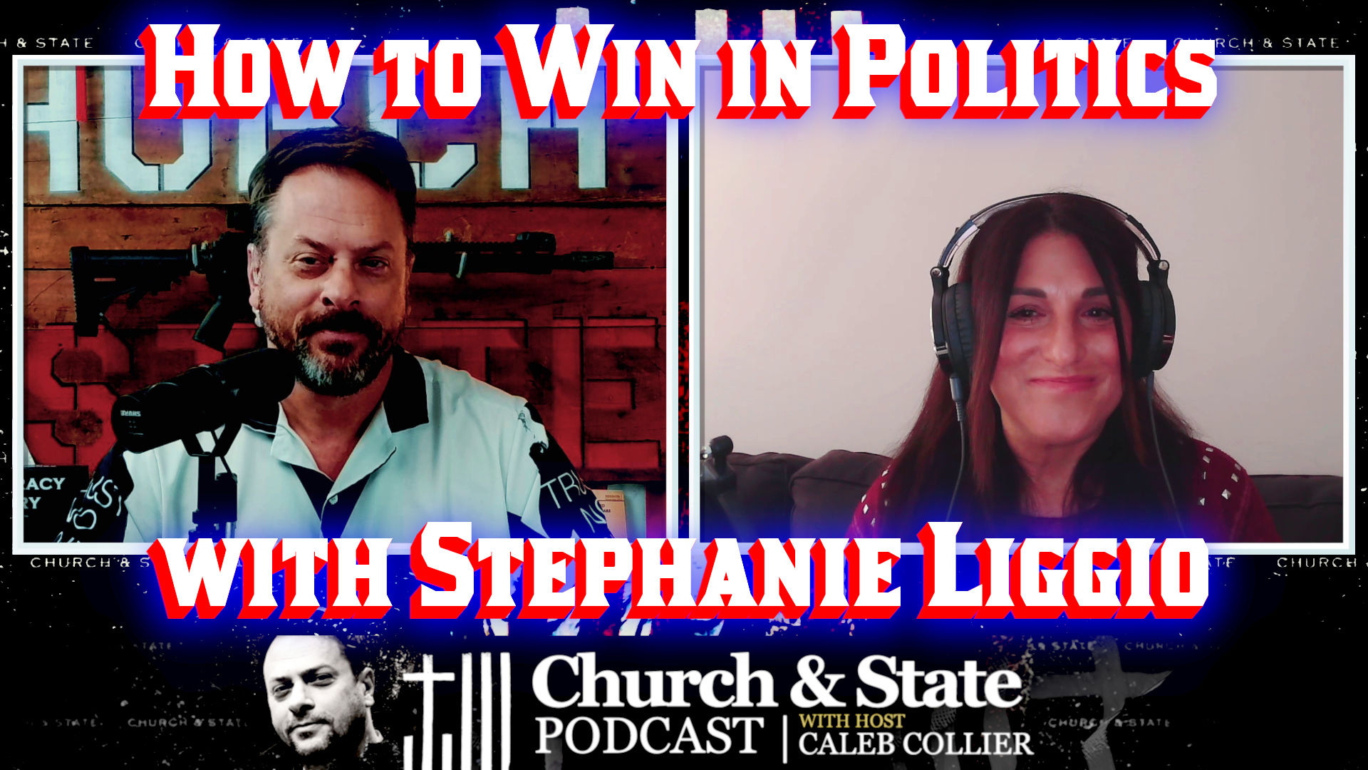 CAS72-How to Win in Politics with Stephanie Liggio - Church and State