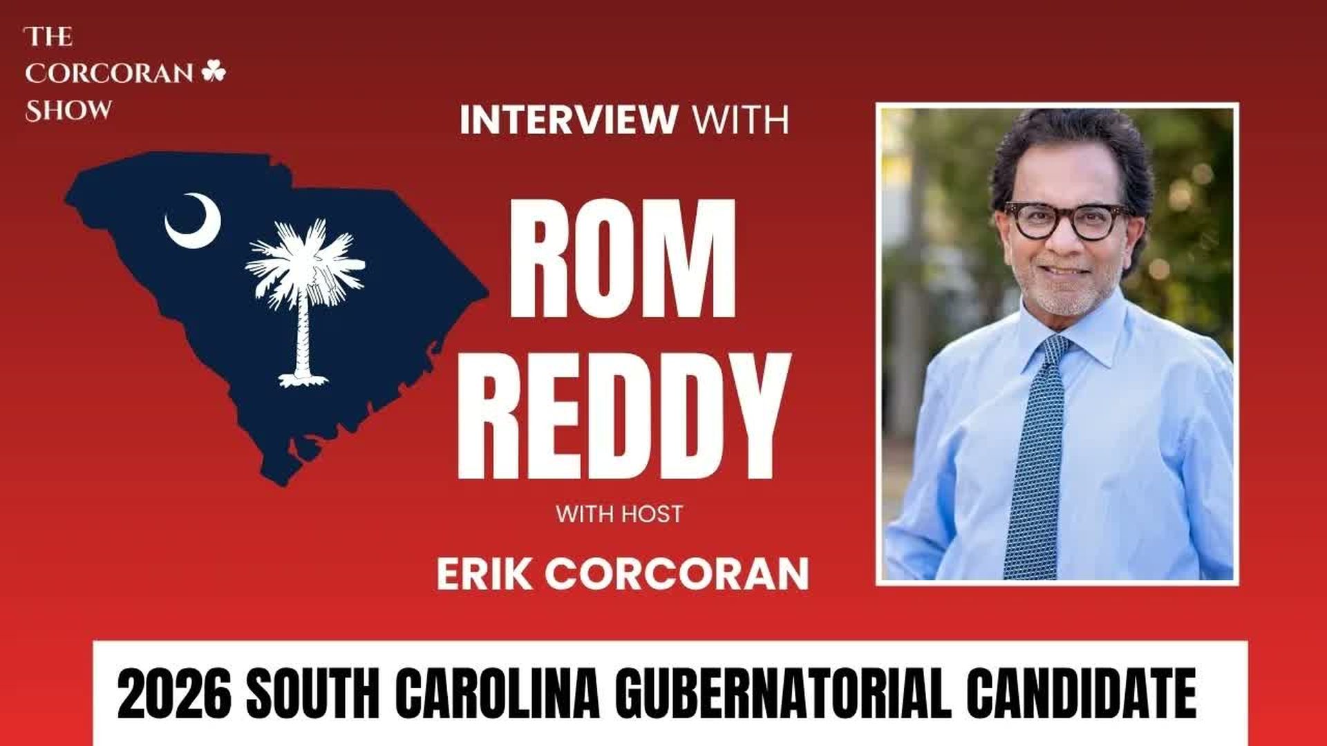TCS3-Rom Reddy SC Gubernatorial Candidate 2026 - The Corcoran Show