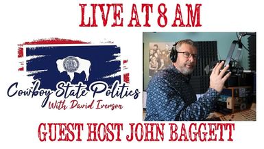 CSP33-Live April 22 - Guest Host John Baggett - Cowboy State Politics
