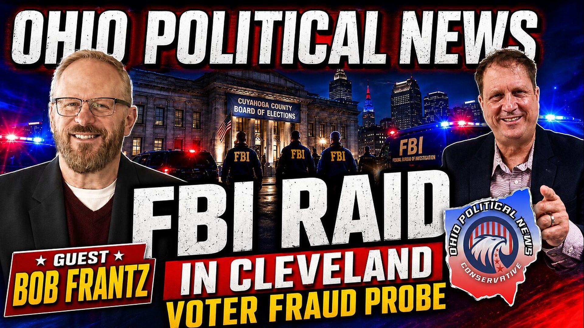 OPN51-FBI Raid in Cleveland - Bob Frantz Breaks Down the Voter Fraud Probe - Ohio Political News