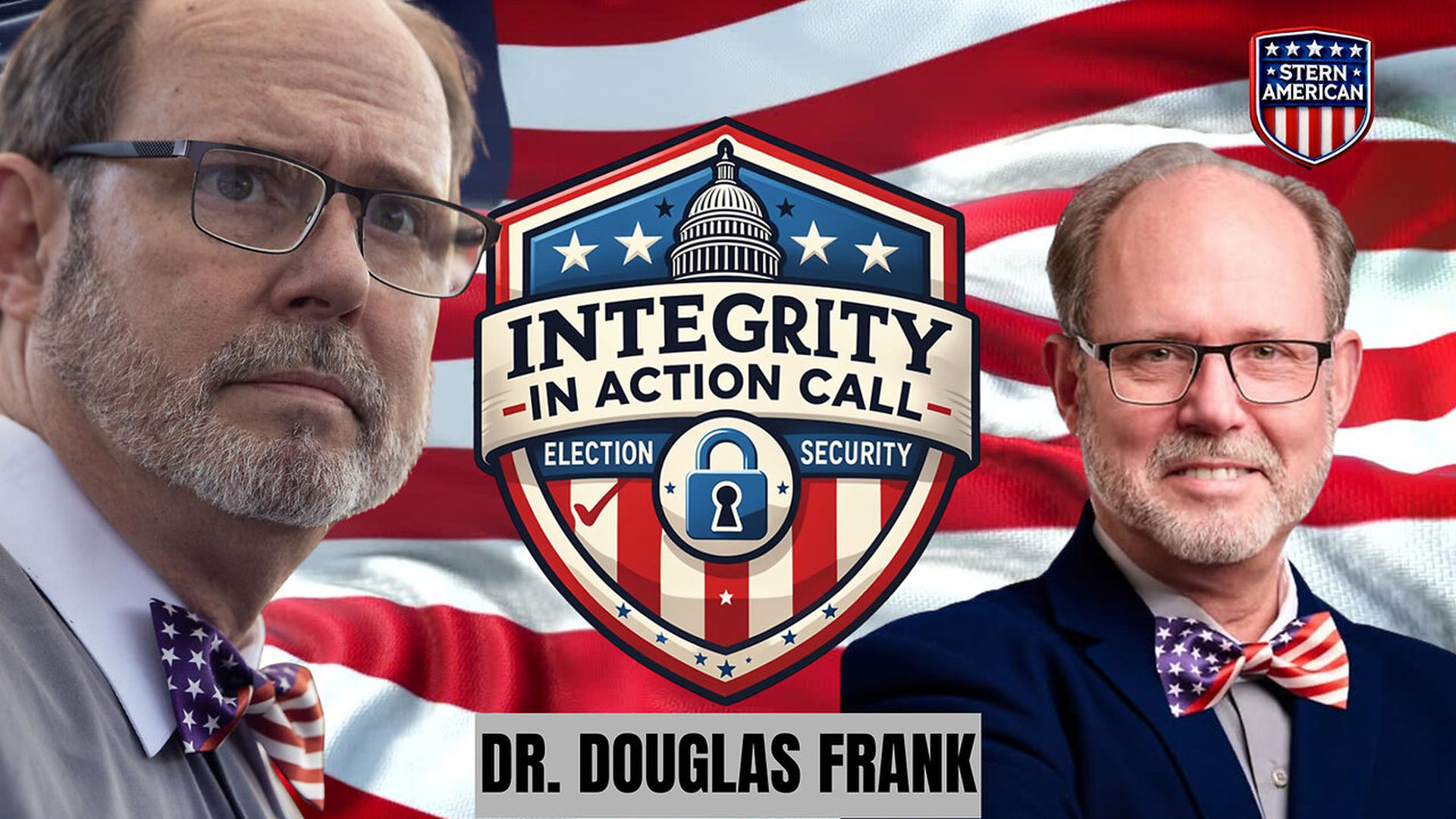 SAE27-Dr. Frank on the FINAL ELECTION INTEGRITY CALL OF 2025 - Stern American - Election Integrity