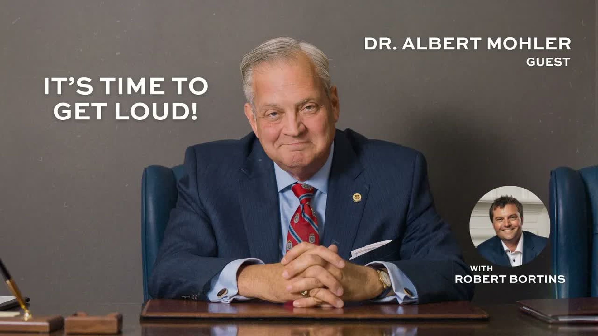 RR43-Dr. Albert Mohler on Why Christians Need to Be Loud Again - Refining Rhetoric with Robert Bortins