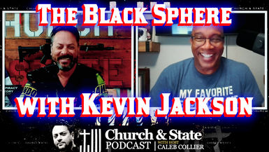 CAS60-The Blacksphere with Kevin Jackson - Church and State
