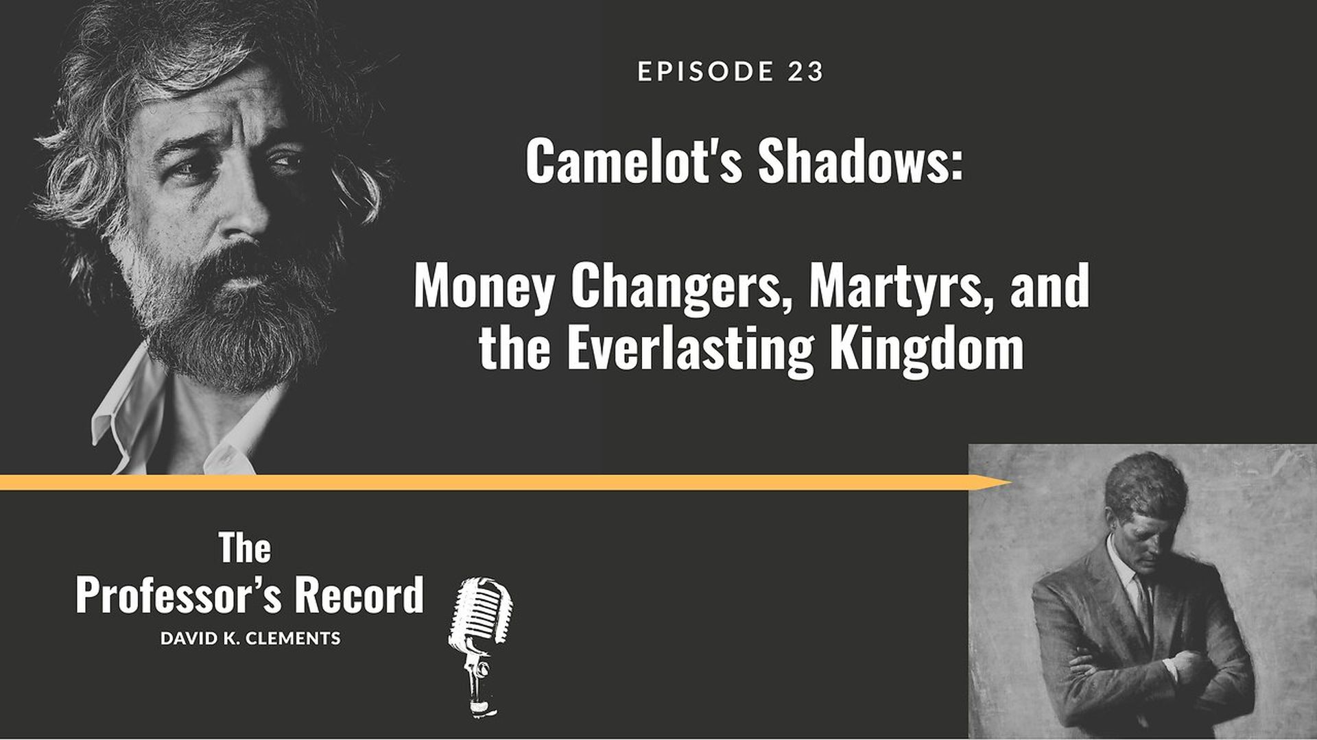 TPR6-Camelot s Shadows - Money Changers Martyrs and the Everlasting Kingdom - Professor's Record