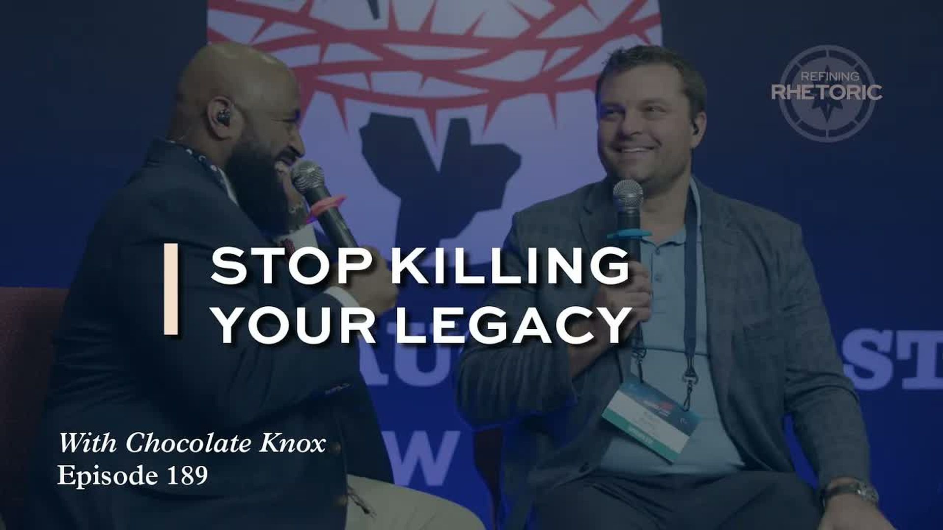 RR1-Stop Killing Your Legacy - A Call to Biblical Fruitfulness - Refining Rhetoric with Robert Bortins