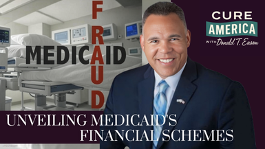 CA269-Unveiling Medicaid's Financial Schemes  - Cure America