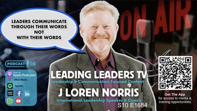 LL281- Leaders Communicate Through Their Words Not 'With' Their Words - Leading Leaders