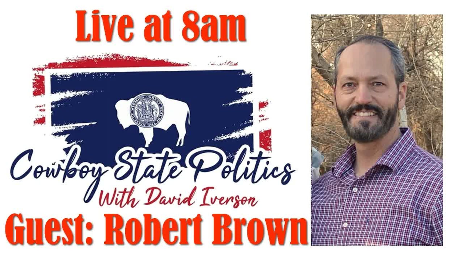 CSP127-Live Oct 1 - Guest Robert Brown - Cowboy State Politics