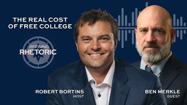 RR9-The Real Cost of Free College Money with Dr. Ben Merkle - Refining Rhetoric with Robert Bortins