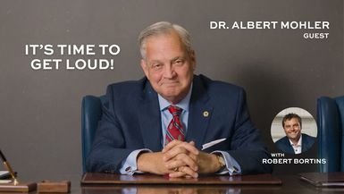 RR43-Dr. Albert Mohler on Why Christians Need to Be Loud Again - Refining Rhetoric with Robert Bortins