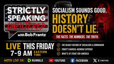 SSU29-6.26.26 - What do you REALLY know about socialism Better learn fast. - Strictly Speaking Unfiltered with Bob Frantz