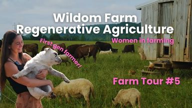 COF5-From Fashion to First Gen Farming with Julie @ Wildom Farm - Check Out The Farms!