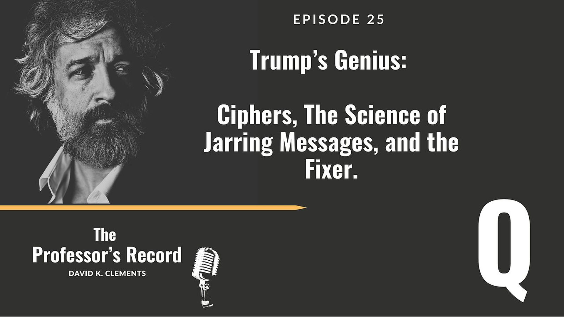 TPR20-Trump s Genius - Ciphers The Science of Jarring Messages and the Fixer. - The Professors Record