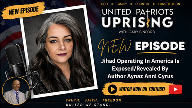 UPA27-Understanding Jihad In America With Guest Aynaz Anni Cyrus - United Patriots Uprising