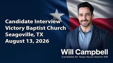 WCF5-Will Campbell - Candidate Interview for Texas House District 109 - August 13 2026 - Will Campbell For Texas