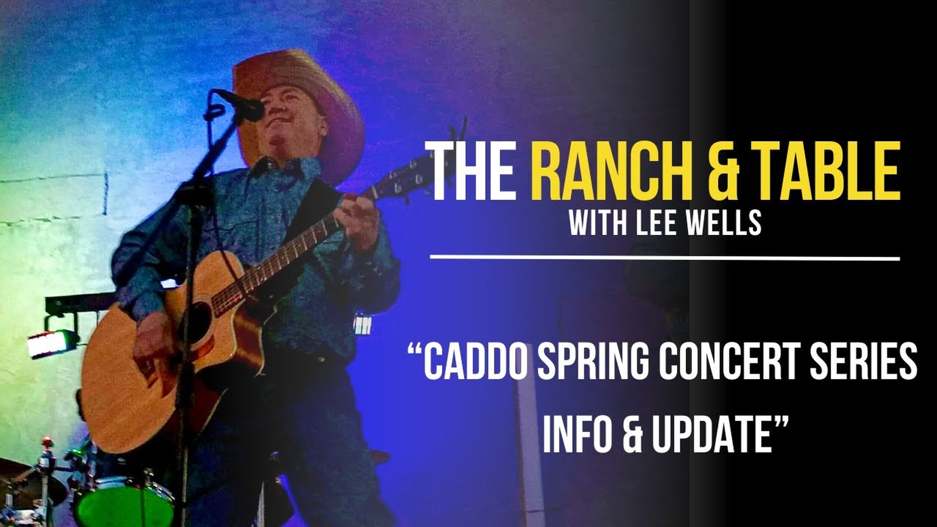RTTV39-Caddo Spring Concert Series Info & Update - Ranch and Table TV