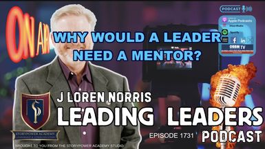 LL1731-WHY WOULD A LEADER NEED A MENTOR? - Leading Leaders