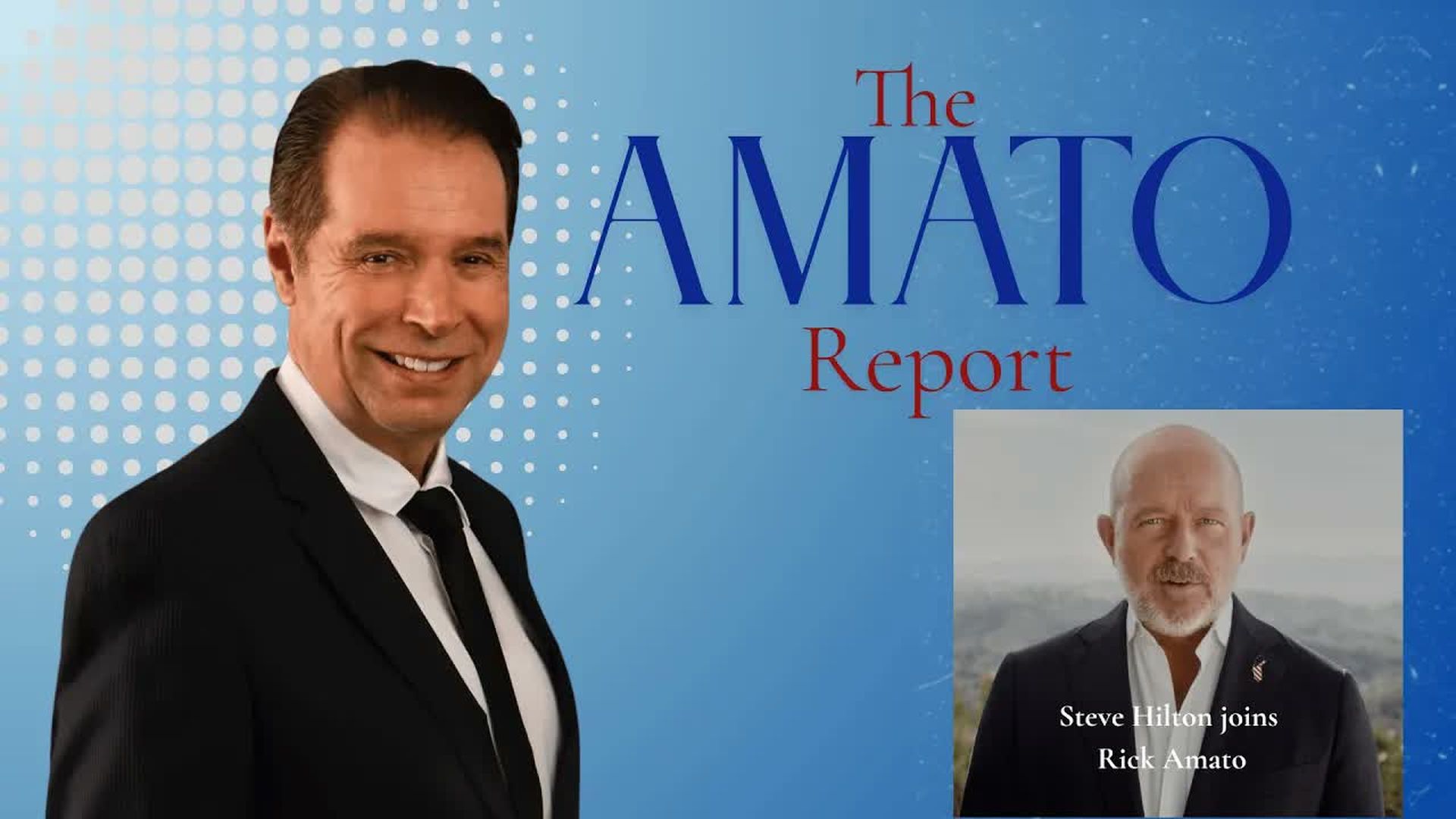 TAR46-Steve Hilton Announces 2 Plans ALL Calif Voters Need to Know About - The Amato Report