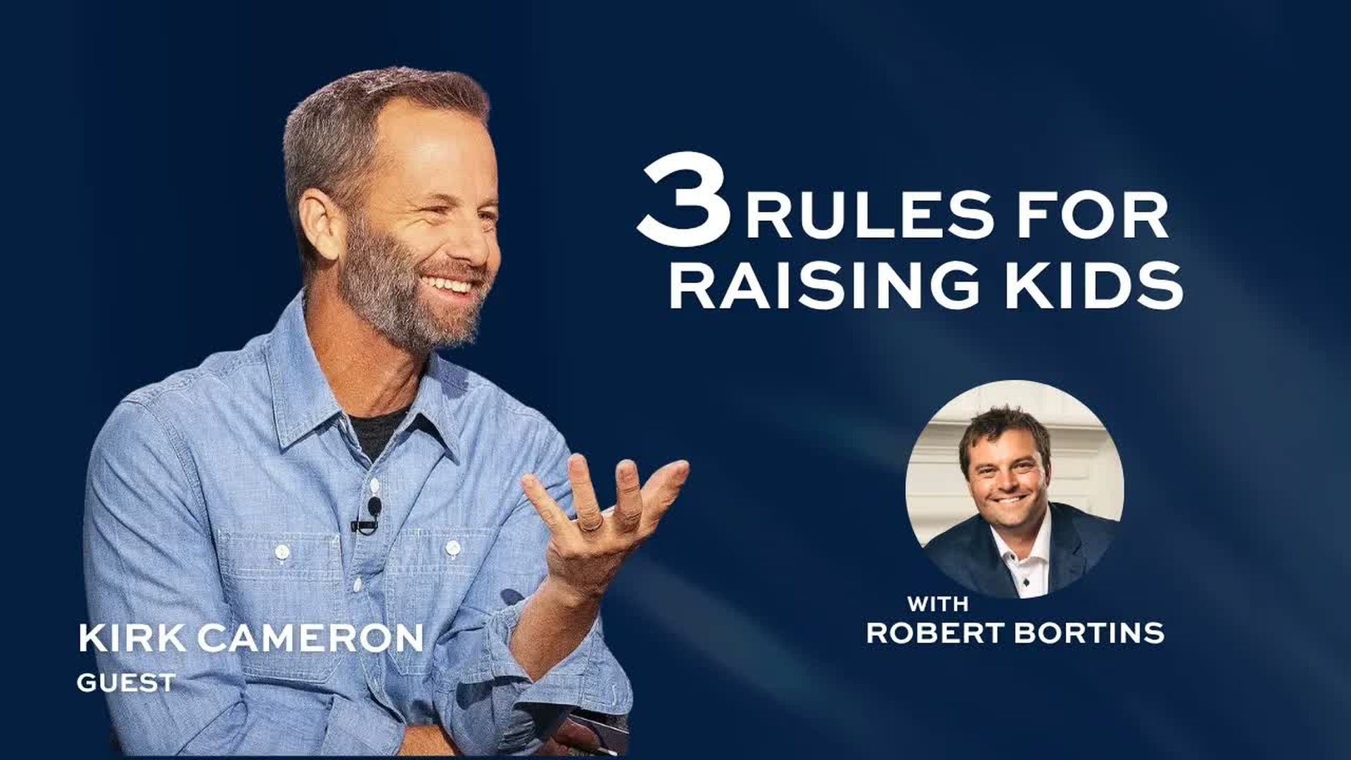 RR31-Kirk Cameron s 3 Rules for Raising Faithful Children - Refining Rhetoric with Robert Bortins