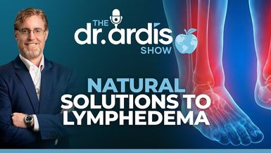 DA198-Natural Solutions to Lymphedema Episode 04.29.2026 - Dr. Ardis Show
