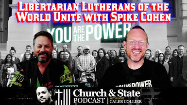 CAS63-Libertarian Lutherans of the World Unite with Spike Cohen - Church and State