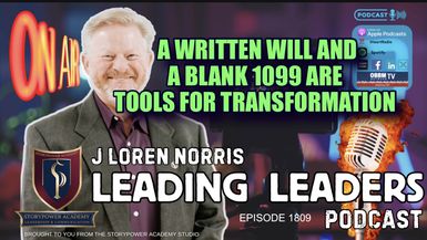 LL1809-A WRITTEN WILL AND A BLANK 1099 ARE TOOLS FOR TRANSFORMATION - Leading Leaders - Leading Leaders TV
