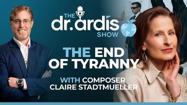 DA210-Special Episode - The End of Tyranny with Claire Stadtmueller - Dr. Ardis Show
