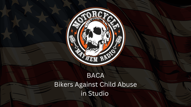 MM19-BACA Bikers Against Child Abuse - Motorcycle Mayhem Radio