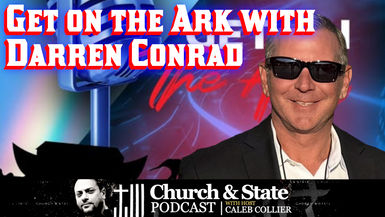 CAS75-Get on the Ark with Darren Conrad - Church and State