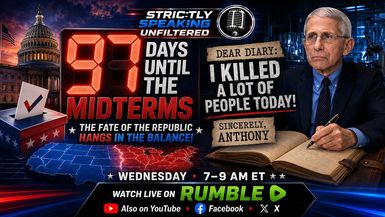 SSU52-The Fate of the Republic will be known in 97 days The Fate of Fauci may be sooner - Strictly Speaking Unfiltered with Bob Frantz