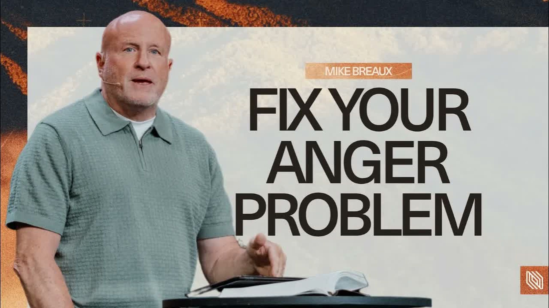 LPC40-How to Be Angry Without Sinning Pastor Mike Breaux - Lakepointe Church