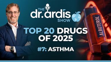 DA216-The Dr Ardis Show Top 20 Drugs Asthma - Dr. Ardis Show