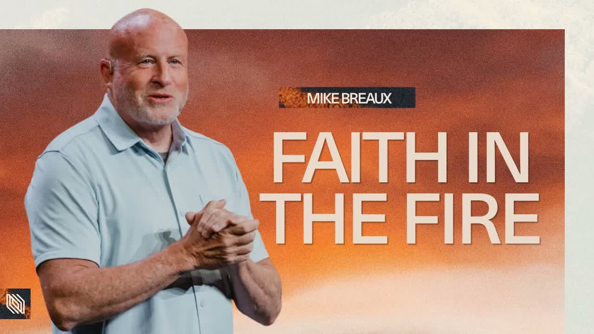 LPC47-God Is With You in the Fire Pastor Mike Breaux - Lakepointe Church