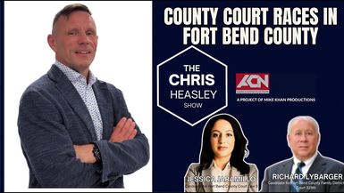 CHS102-COUNTY COURT RACES IN FORT BEND COUNTY - The Chris Heasley Show