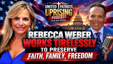 UPA34-Rebecca Weber Works Tirelessly To Preserve Faith Family Freedom - United Patriots Uprising