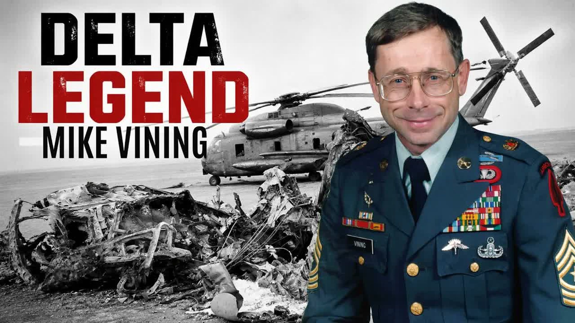 FH147-The Man Who Helped Build Delta Force - Forgotten History