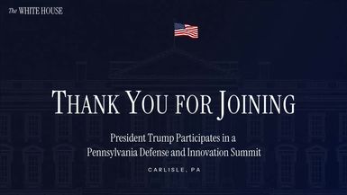 TWH284-President Trump Participates in a Pennsylvania Defense and Innovation Summit - The White House