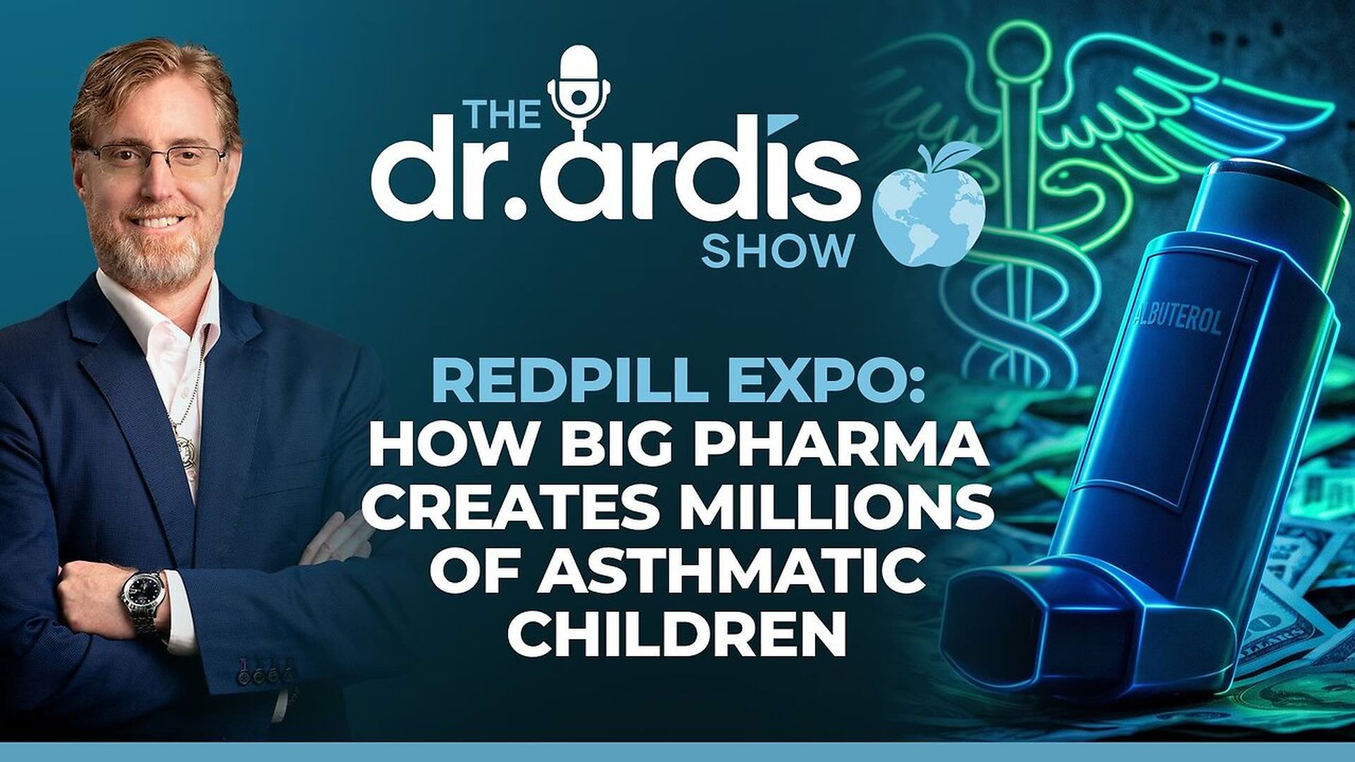 DA218-Special Episode - RedPill Expo How Big Pharma Creates Millions of Asthmatic Children - Dr. Ardis Show