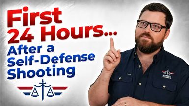 AA141-What Happens in the First 24 Hours After a Self Defense Shooting - Armed Attorneys
