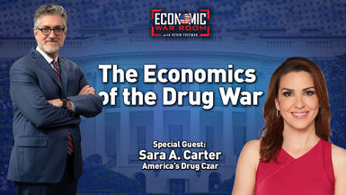EWR397-Economics Fentanyl and the Fight to Cut Cartel Financing Guest - Sara A. Carter - Economic War Room