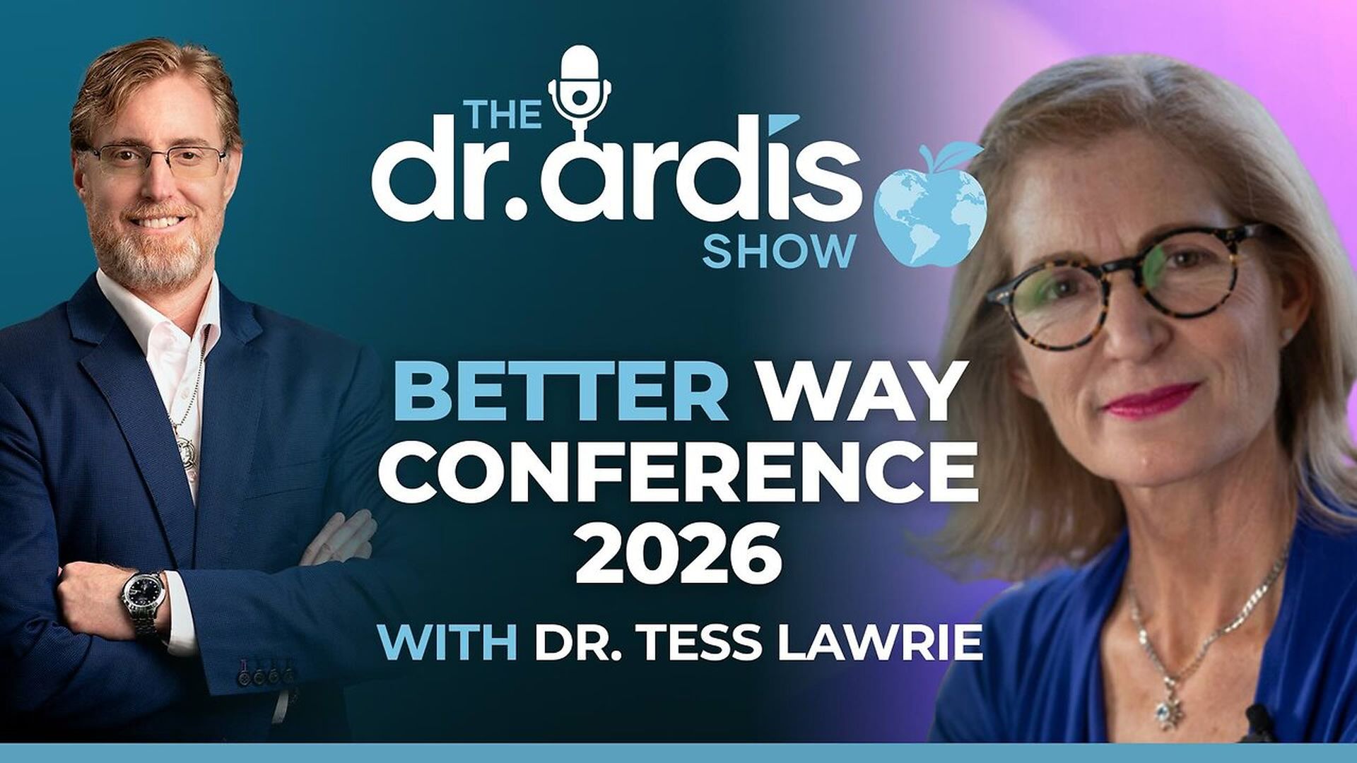 DA204-Better Way Conference with Dr Tess Lawrie Episode 05.18.2026 - Dr. Ardis Show