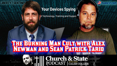 CAS59-The Burning Man Cult with Alex Newman and Sean Patrick Tario - Church and State