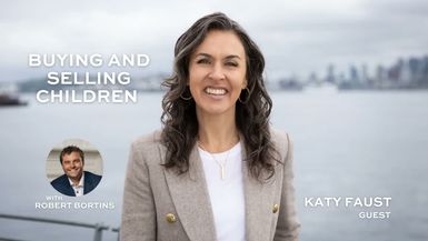 RR44-Katy Faust - The Industry Buying and Selling Children - Refining Rhetoric with Robert Bortins
