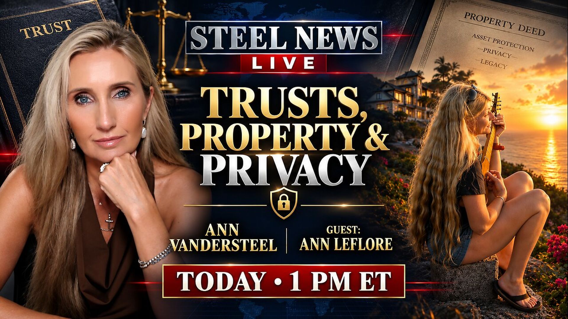 RN239-9-17-26 Steel News TRUSTS PROPERTY AND PRIVACY HOW TO PROTECT WHAT YOU HAVE BUILT - Steel News With Ann Vandersteel