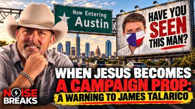 BTN35-When Jesus Becomes a Campaign Prop A Warning to James Talarico - Chad Prather - Before The Noise
