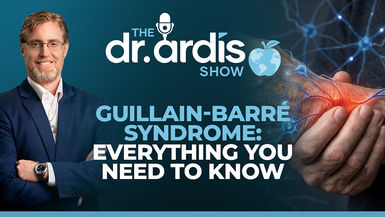 DA226-The Dr Ardis Show Everything You Need to Know About Guillain-Barré Syndrome - Dr. Ardis Show