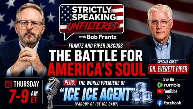 SSU28-6.25.26 - Frantz and Piper on the Battle For America s Soul...plus ICE ICE Agent drops - Strictly Speaking Unfiltered with Bob Frantz